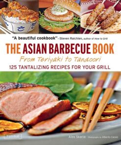 The Asian barbecue book: from teriyaki to tandoori eBook