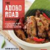The Adobo Road cookbook: a Filipino food journey-from food blog, to food truck, and beyond eBook