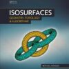 Isosurfaces: Geometry, Topology, and Algorithms eBook