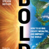Bold: How to Go Big, Create Wealth, and Impact the World eBook