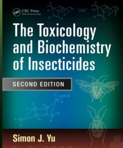 The Toxicology and Biochemistry of Insecticides, Second Edition eBook