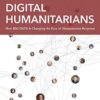 Digital Humanitarians: How Big Data Is Changing the Face of Humanitarian Response eBook