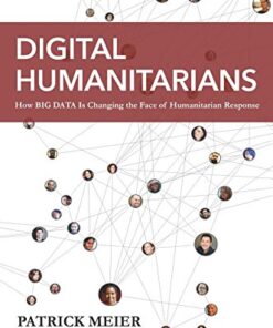 Digital Humanitarians: How Big Data Is Changing the Face of Humanitarian Response eBook