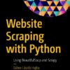 Website Scraping with Python: Using BeautifulSoup and Scrapy eBook