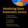 Introducing Azure Kubernetes Service: A Practical Guide To Container Orchestration eBook