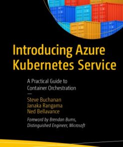 Introducing Azure Kubernetes Service: A Practical Guide To Container Orchestration eBook