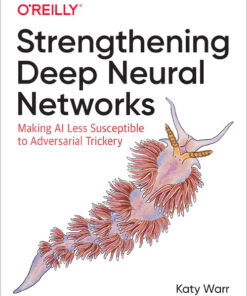 Strengthening Deep Neural Networks: Making AI Less Susceptible to Adversarial Trickery eBook