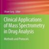 Clinical Applications of Mass Spectrometry in Drug Analysis: Methods and Protocols eBook