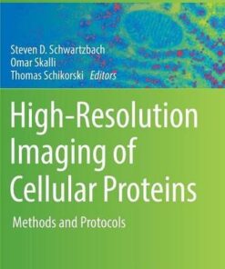 High-Resolution Imaging of Cellular Proteins: Methods and Protocols eBook