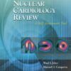 Nuclear Cardiology Review: A Self-Assessment Tool eBook