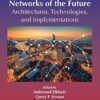 Networks of the Future: Architectures, Technologies, and Implementations eBook