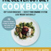 The Clever Gut Diet Cookbook: 150 Delicious Recipes to Help You Nourish Your Body from the Inside Out eBook