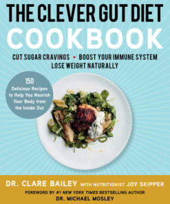 The Clever Gut Diet Cookbook: 150 Delicious Recipes to Help You Nourish Your Body from the Inside Out eBook