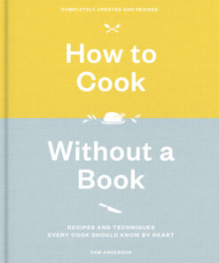 How to Cook Without a Book, Completely Updated and Revised eBook