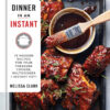 Dinner in an Instant: 75 Modern Recipes for Your Pressure Cooker, Multicooker, and Instant Pot eBook