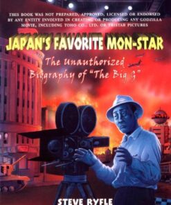 Japan’s Favorite Mon-star (The Unauthorized Biography of Godzilla) eBook