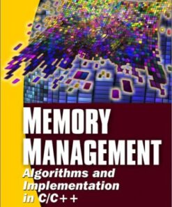 Memory management: Algorithms and implementation in C/C++ eBook