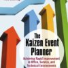 The Kaizen Event Planner: Achieving Rapid Improvement in Office, Service and Technical Environments eBook
