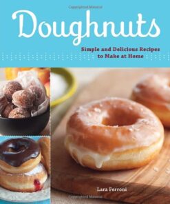 Doughnuts: Simple and Delicious Recipes to Make at Home eBook