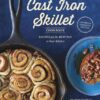 The Cast Iron Skillet Cookbook: Recipes for the Best Pan in Your Kitchen eBook