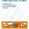 Supply Chain Architecture: A Blueprint for Networking the Flow of Material, Information, and Cash eBook