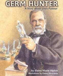 Germ Hunter: A Story About Louis Pasteur (Creative Minds Biography) eBook