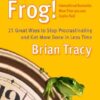 Eat That Frog!: 21 Great Ways to Stop Procrastinating and Get More Done in Less Time eBook