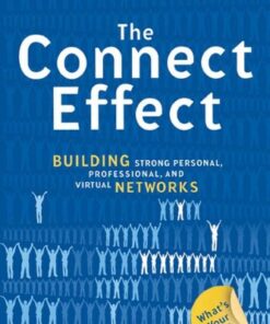 The Connect Effect: Building Strong Personal, Professional, and Virtual Networks eBook