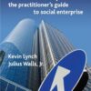 Mission, Inc.: The Practitioner’s Guide to Social Enterprise (Social Venture Network) eBook