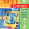 The Complete E-Commerce Book:Design, Build & Maintain a Successful Web-based Business eBook