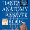 The Handy Anatomy Answer Book eBook