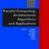 Parallel Computing: Architectures, Algorithms and Applications eBook