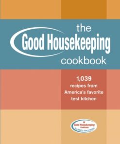 The Good Housekeeping Cookbook: 1,039 Recipes from America’s Favorite Test Kitchen eBook