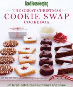 Good Housekeeping The Great Christmas Cookie Swap Cookbook: 60 Large-Batch Recipes to Bake and Share eBook