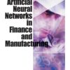 Artificial Neural Networks in Finance and Manufacturing eBook