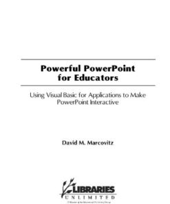Powerful PowerPoint for Educators: Using Visual Basic for Applications to Make PowerPoint Interactive eBook