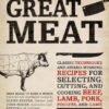 Great Meat: Classic Techniques and Award-Winning Recipes for Selecting, Cutting, and Cooking Beef, Lamb, Pork, Poultry, and Game eBook