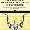 The practice of network security monitoring: understanding incident detection and response eBook