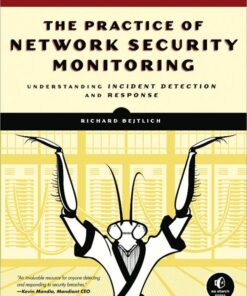 The practice of network security monitoring: understanding incident detection and response eBook