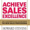 Achieve Sales Excellence: The 7 Customer Rules for Becoming the New Sales Professional eBook