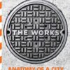 The Works: Anatomy of a City eBook