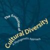 The Evolution of Cultural Diversity: A Phylogenetic Approach eBook
