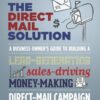 The Direct Mail Solution: A Business Owner’s Guide to Building a Lead-Generating, Sales-Driving, Money-Making Direct-Mail Campaign eBook