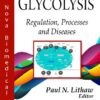 Glycolysis: Regulation, Processes and Diseases eBook