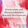 Biochemistry and Histocytochemistry Research Developments (Biochemistry Research Trends) eBook
