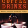 Making your own gourmet coffee drinks: espressos, cappuccinos, lattes, mochas, and more! eBook