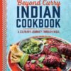 Beyond Curry Indian Cookbook A Culinary Journey Through India eBook