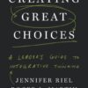 Creating Great Choices: A Leader’s Guide to Integrative Thinking eBook