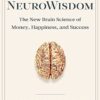 NeuroWisdom: The New Brain Science of Money, Happiness, and Success eBook