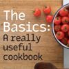 The Basics: A Really Useful Cook Book eBook